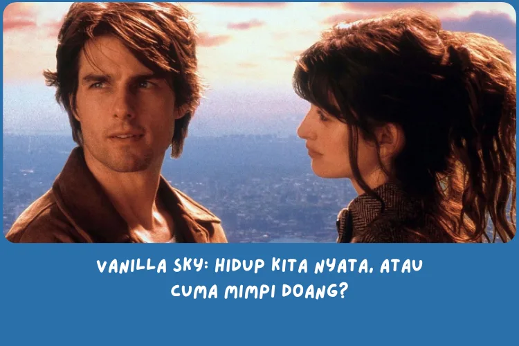 Sinopsis Vanilla Sky