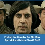 Penjelasan Ending No Country for Old Men