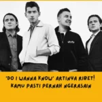 Arctic Monkeys do I wanna know?