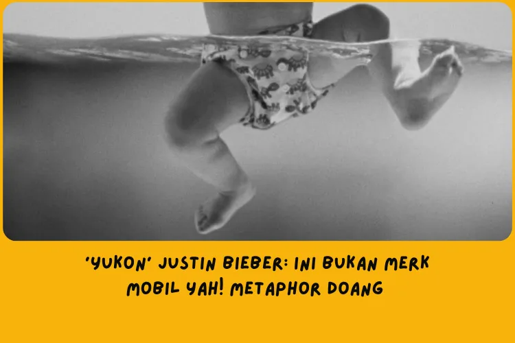 Makna Lagu Yukon Justin Bieber