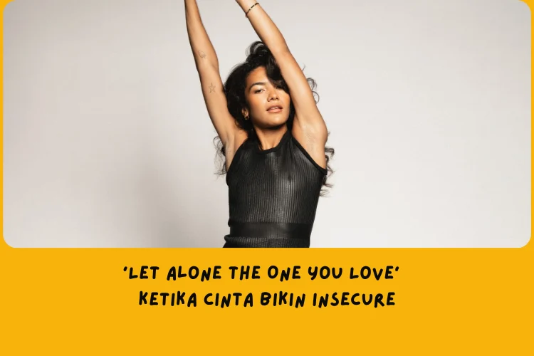 Makna Lagu Let Alone The One You Love