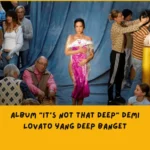 Lagu di Album It’s Not That Deep Demi Lovato