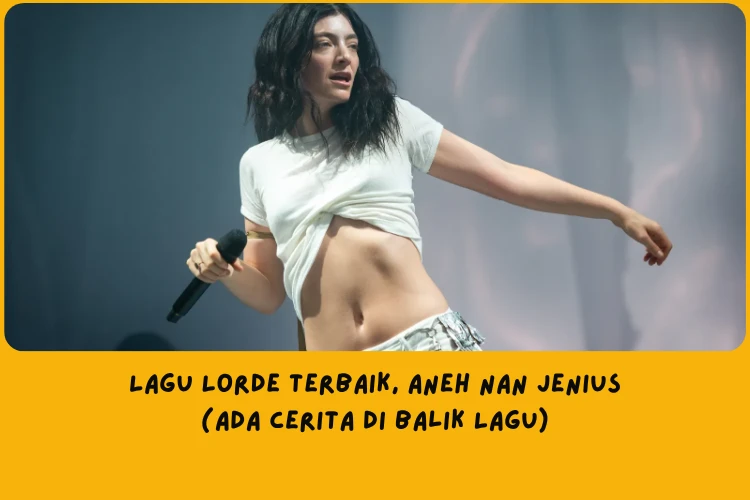 Rekomendasi Lagu Lorde Terbaik