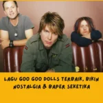 Lagu Goo Goo Dolls