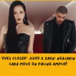 makna lagu Eyes Closed JISOO x ZAYN