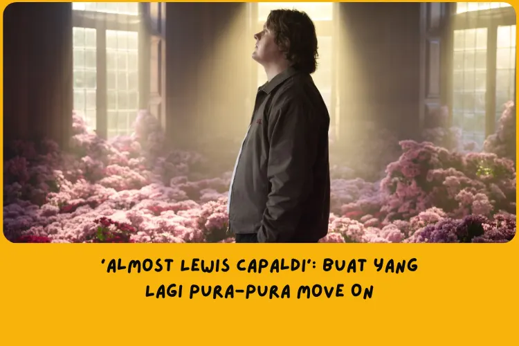 Makna Lagu Almost Lewis Capaldi