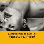 Rihanna Kiss It Better