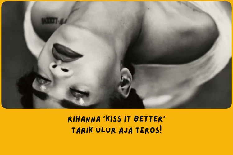 Rihanna Kiss It Better
