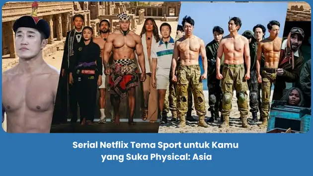 Serial Netflix Tema Sport seperti Physical: Asia