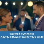 Sinopsis Groom & Two Brides