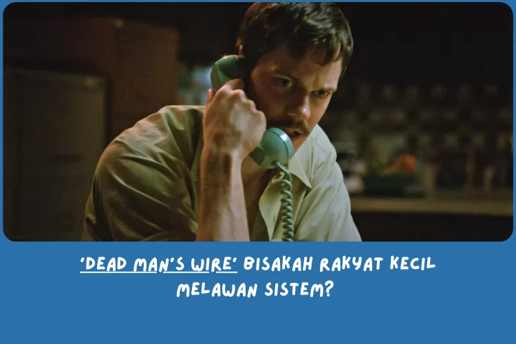 Sinopsis Dead Man’s Wire
