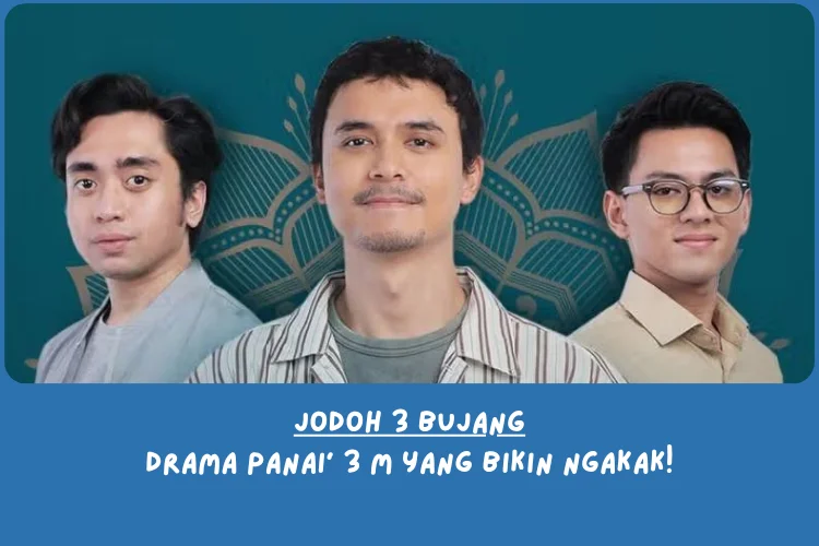 Sinopsis Jodoh 3 Bujang