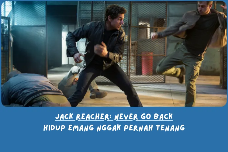 Sinopsis Jack Reacher: Never Go Back