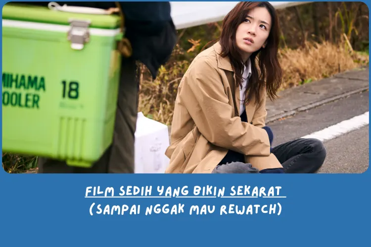 Rekomendasi Film Sedih Paling Menghancurkan Menurut Lemo Blue