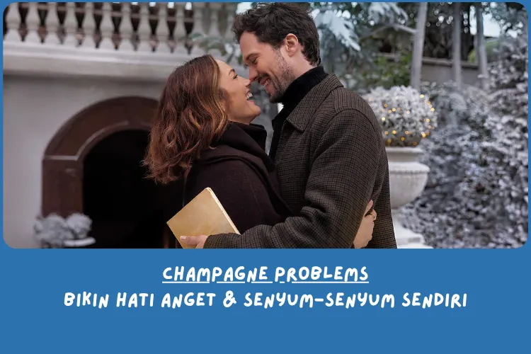 Sinopsis Champagne Problems