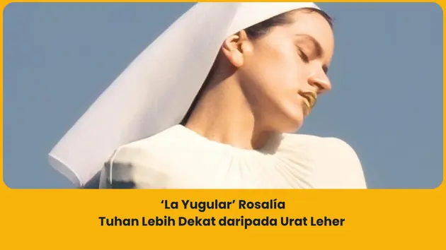 Makna Lagu La Yugular Rosalía