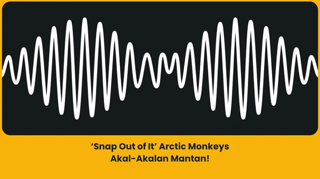 makna lagu snap out of it