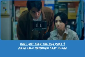 Rekap Had I Not Seen The Sun Part 1
