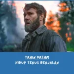 Sinopsis Train Dreams