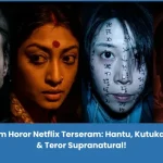 Rekomendasi film horor Netflix terseram