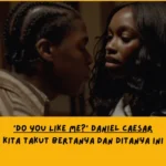 Makna Lagu Do You Like Me? Daniel Caesar