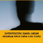 Makna Lagu SUPERPOSITION Daniel Caesar 