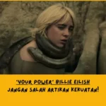 Makna Lagu Your Power Billie Eilish