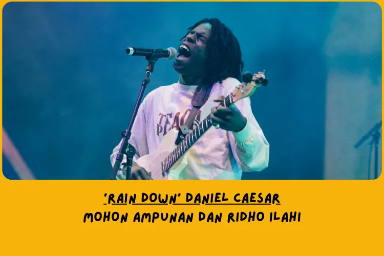 Makna Lagu Rain Down Daniel Caesar ft. Sampha
