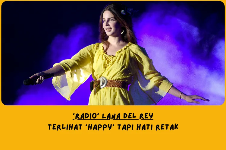 Makna Lagu Radio Lana Del Rey
