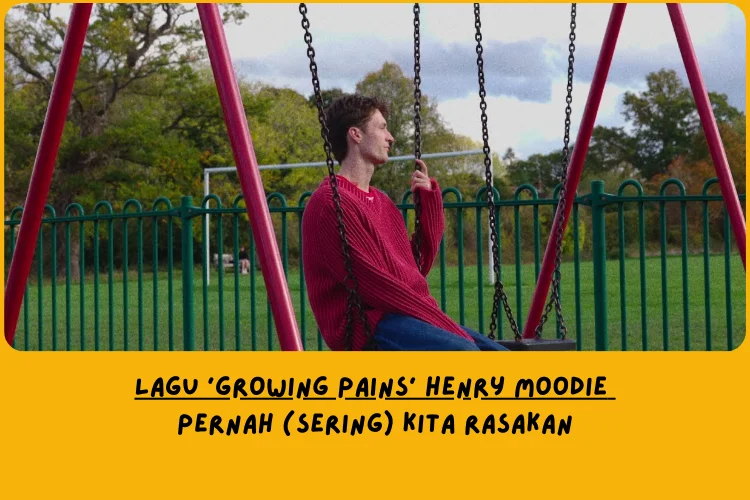 Makna Lagu growing pains Henry Moodie dari Sudut Pandang Lemo Blue