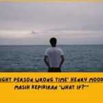 Makna Lagu Right Person Wrong Time Henry Moodie