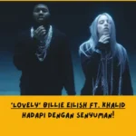 Makna Lagu Lovely Billie Eilish ft. Khalid