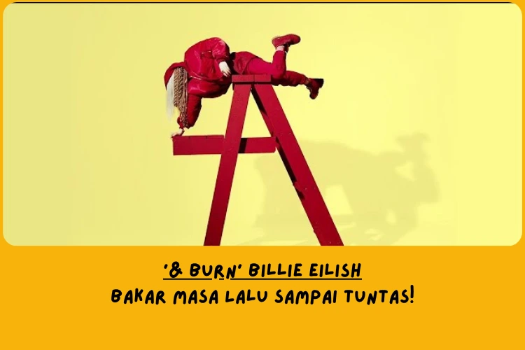 Makna Lagu & burn Billie Eilish ft. Vince Staples