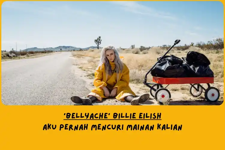 Makna Lagu Bellyache Billie Eilish