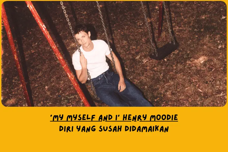 Interpretasi Makna Lagu me myself and I Henry Moodie dari Sudut Pandang Lemo Blue