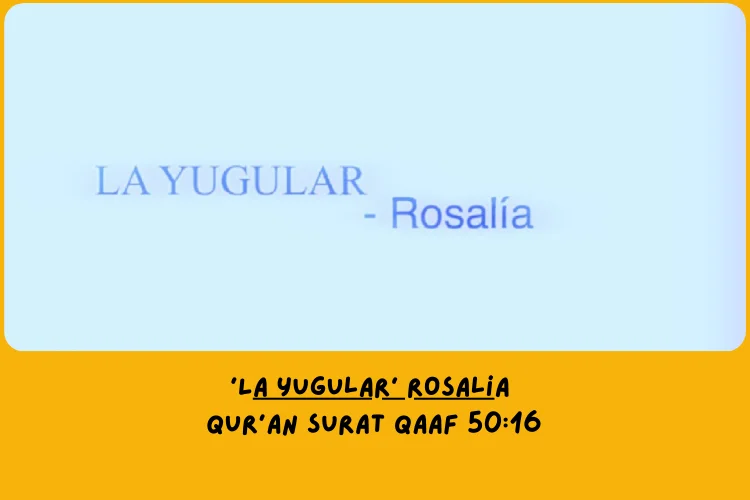 Makna Lagu La Yugular Rosalía