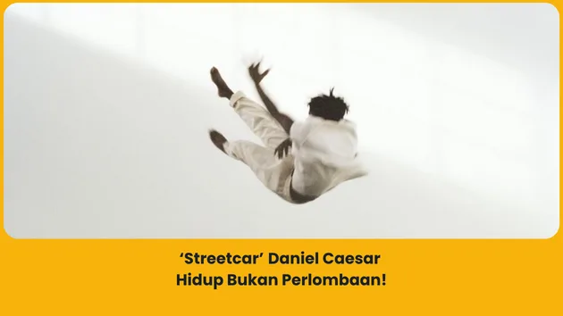 Makna Lagu Daniel Caesar Streetcar