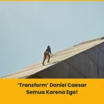 Makna lagu Transform daniel caesar