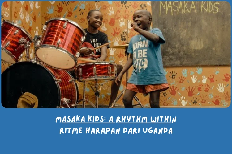 Sinopsis Masaka Kids: A Rhythm Within