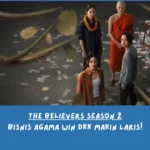 Sinopsis The Believers Season 2