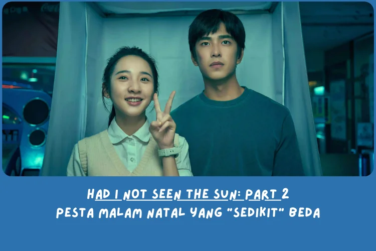 Rekap Had I Not Seen the Sun: Part 2