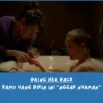 Sinopsis film Bring Her Back