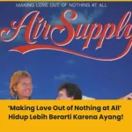 makna Lagu making love out of nothing at all air supply