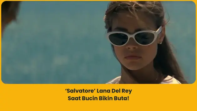 Makna lagu Salvatore Lana Del Rey