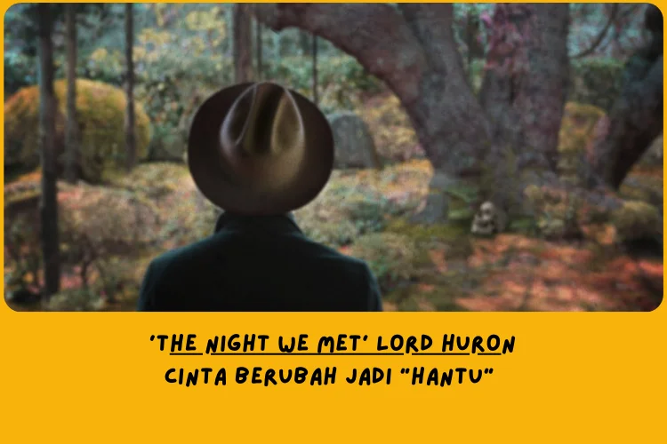 Daris Sudut Pandang Lemo Blue, Makna Lagu The Night We Met Lord Huron Tentang… Penyesalan dan keinginan untuk membatalkan sebuah awal.