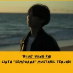 Dari Sudut Pandang Lemo Blue, Makna Lagu blue Yung Kai Tentang