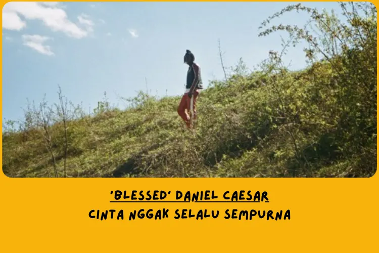 Makna Lagu Blessed Daniel Caesar dari Sudut Pandang Lemo Blue