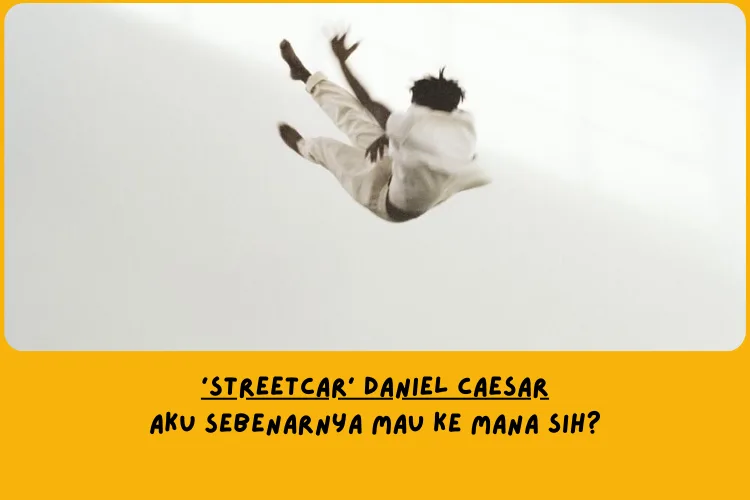 Makna Lagu Streetcar Daniel Caesar dari Sudut Pandang Lemo Blue (Analisis Lirik per Bagian)