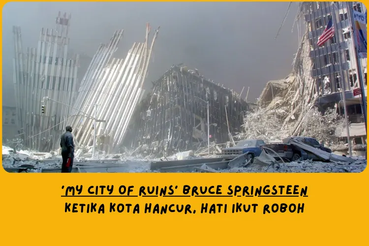 Makna Lagu My City of Ruins Bruce Springsteen dari Sudut Pandang Lemo Blue
