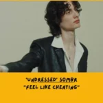 Dari Sudut Pandang Lemo Blue, Makna Lagu undressed Sombr Tentang…